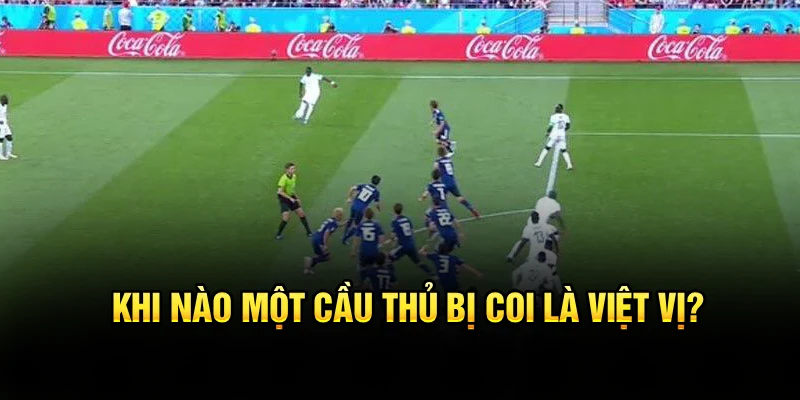 Khi nào một cầu thủ bị coi là việt vị?